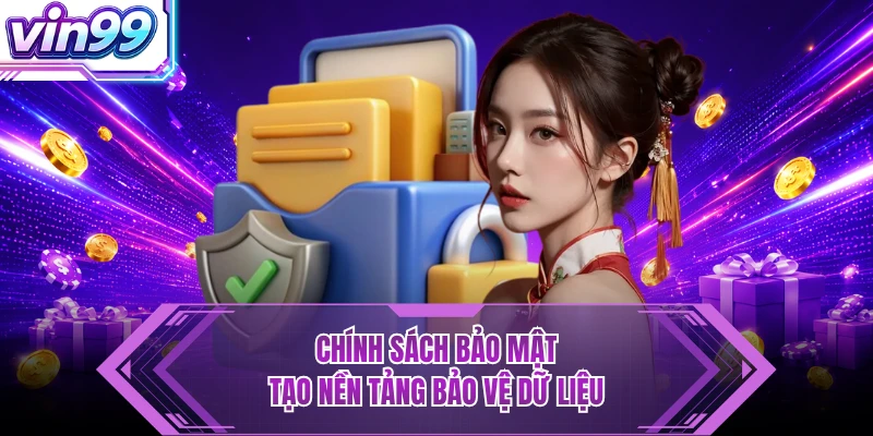 Chính Sách Bảo Mật VIN99 - Bảo Vệ Dữ Liệu An Toàn Tuyệt Đối Chính sách bảo mật tạo nền tảng bảo vệ dữ liệu