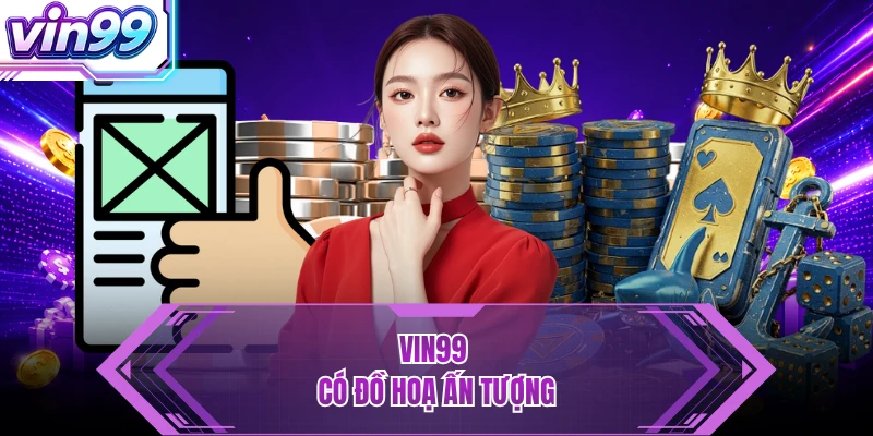 VIN99 VIN99 có đồ hoạ ấn tượng